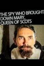 The Spy Who Brought Down Mary Queen of Scots ( 2014 )