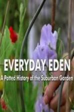 Everyday Eden: A Potted History of the Suburban Garden ( 2014 )