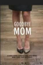 Goodbye Mom ( 2014 )