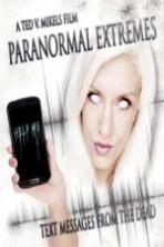 Paranormal Extremes: Text Messages from the Dead ( 2015 )