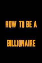 How to Be a Billionaire ( 2014 )