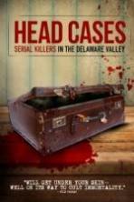 Head Cases: Serial Killers in the Delaware Valley ( 2013 )