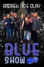 Andrew Dice Clay Presents the Blue Show ( 2015 )