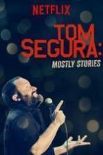 Tom Segura Mostly Stories ( 2016 )