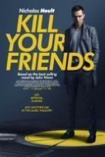 Kill Your Friends ( 2015 )