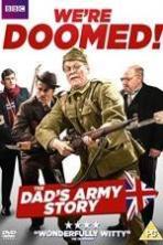 We're Doomed! The Dad's Army Story ( 2015 )