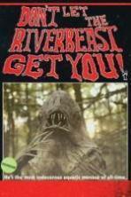 Dont Let the Riverbeast Get You ( 2015 )