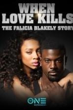 When Love Kills: The Falicia Blakely Story ( 2017 ) Full Movie Watch Online Free Download