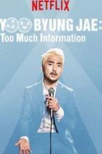 Yoo Byungjae Too Much Information (2018)
