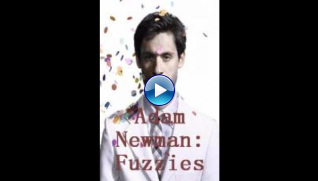 Adam Newman: Fuzzies (2017)