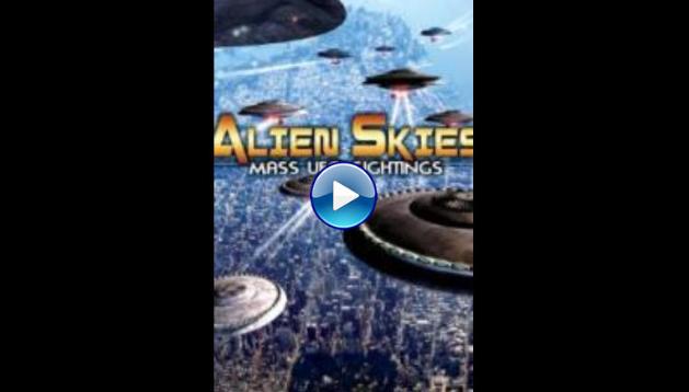Alien Skies Mass UFO Sightings (2015)