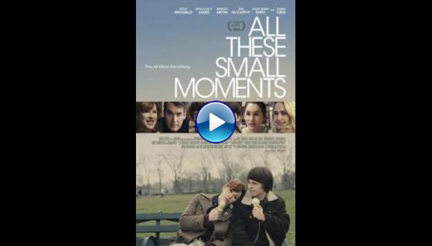 All These Small Moments (2018)