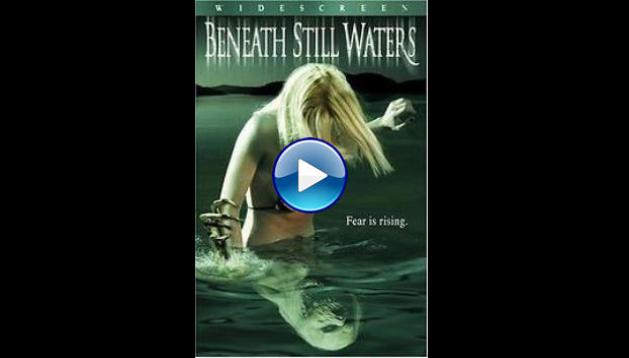 Beneath Still Waters (2005)