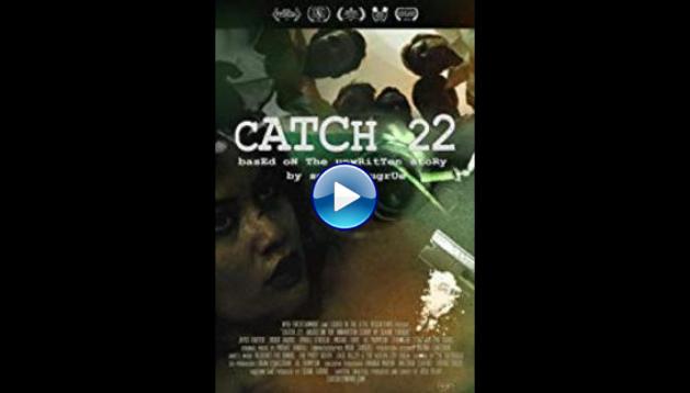 Catch 22: Based on the Unwritten Story by Seanie Sugrue (2016)