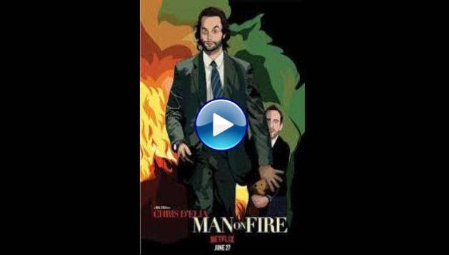 Chris D'Elia: Man on Fire (2017)