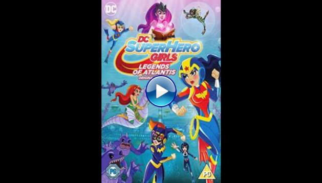 DC Super Hero Girls: Legends of Atlantis (2018)