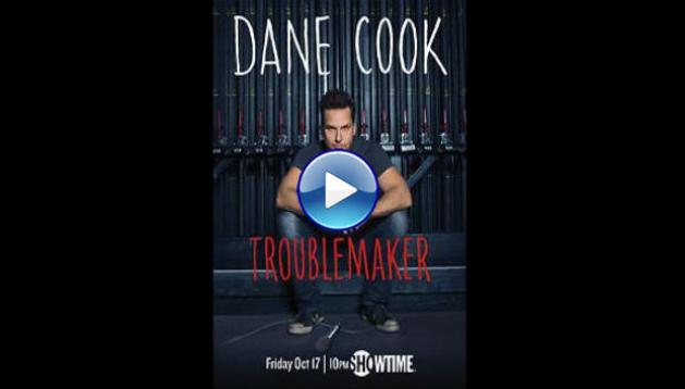 Dane Cook: Troublemaker (2014)