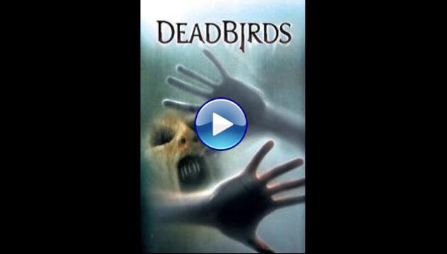 Dead Birds (2004)