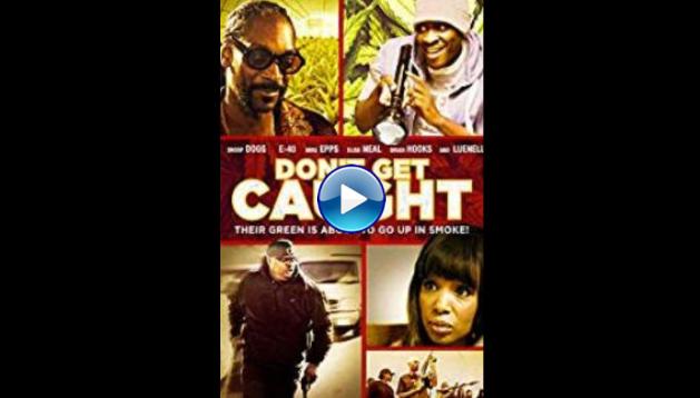 Don't Get Caught (2018)