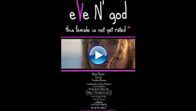 Eve N' God: This Female is Not Yet Rated (TM)