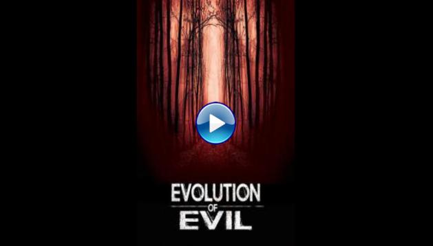 Evolution of Evil (2018)