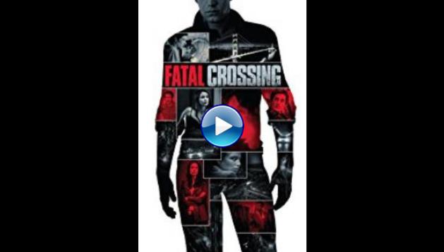 Fatal Crossing (2017)