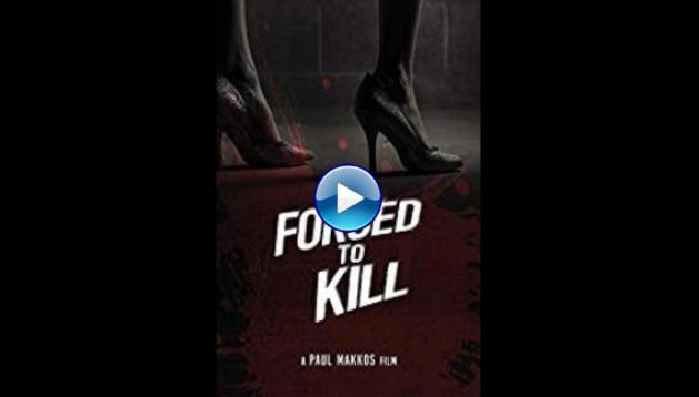 Forced to Kill (2016)
