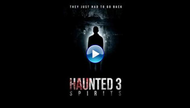 Haunted 3: Spirits (2018)