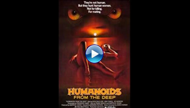 Humanoids from the Deep (1980) 