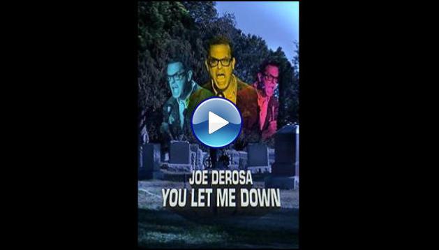 Joe Derosa You Let Me Down (2017)