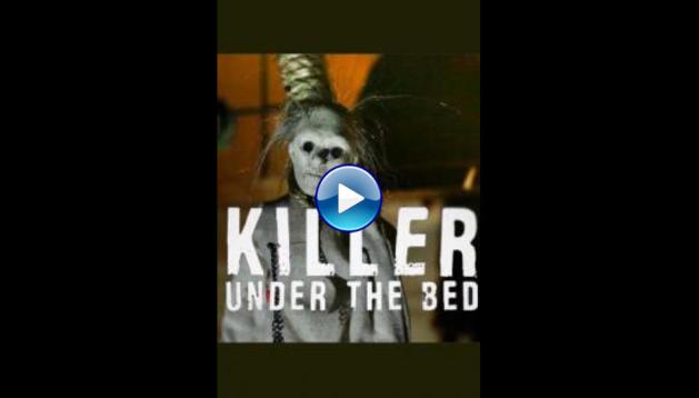Killer Under the Bed (2018)