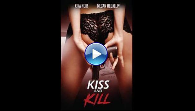 Kiss and Kill (2017)