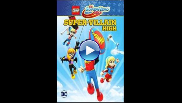Lego DC Super Hero Girls: Super-Villain High (2018)