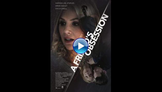 A Friend's Obsession (2018)