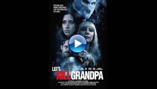 Let's Kill Grandpa (2017)