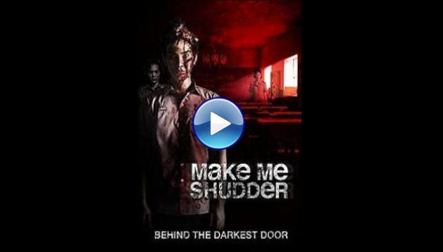 Make Me Shudder (2013)