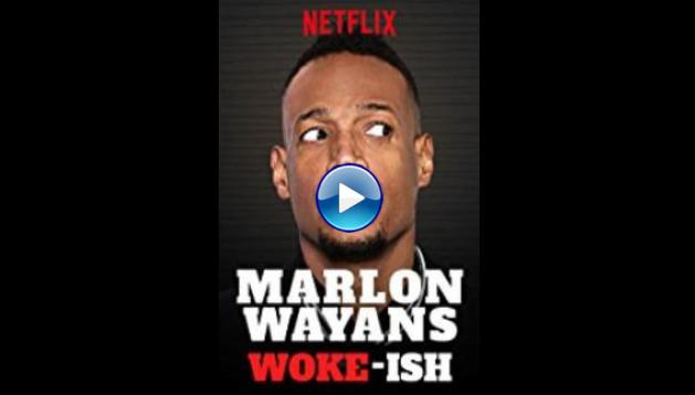 Marlon Wayans: Woke-ish (2018)