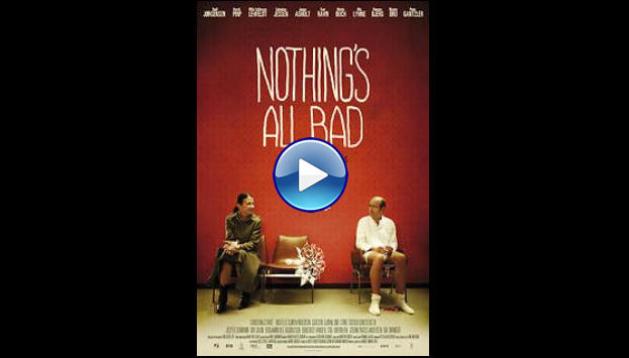 Nothing's All Bad (2010)