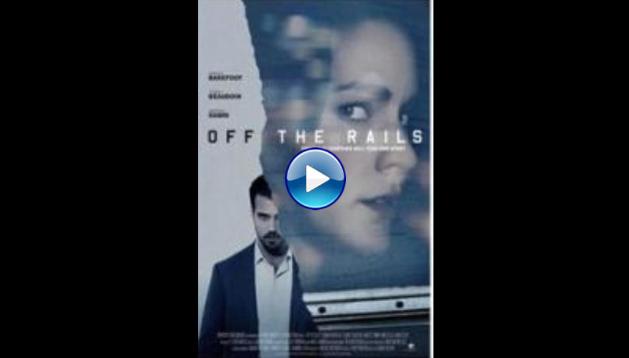 Off the Rails (2017)