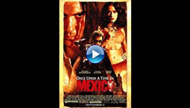 Once Upon a Time in Mexico (2003)