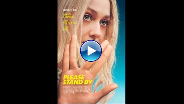 Please Stand By (2017)