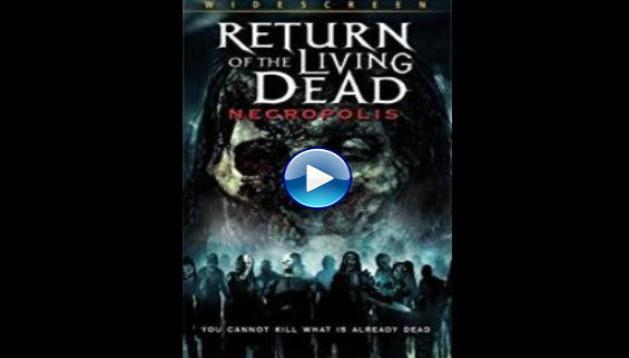 Return of the Living Dead: Necropolis (2005)