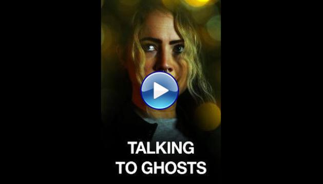 Talking to Ghosts (2023)