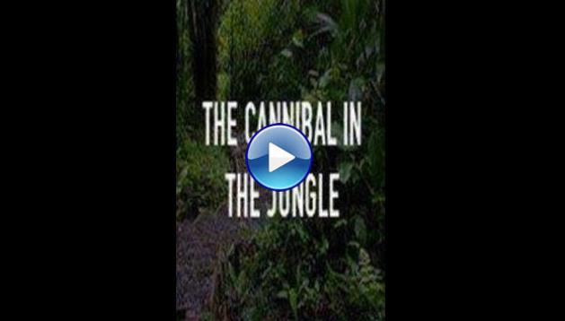 The Cannibal In The Jungle (2015)