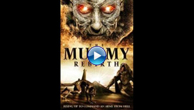 The Mummy Rebirth (2019)