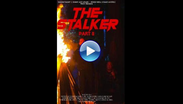 The Stalker: Part II (2023)