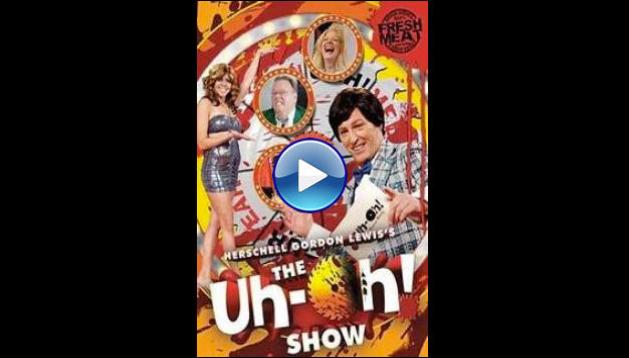 The Uh-oh Show (2009)