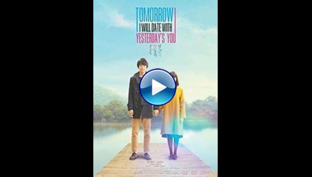 Tomorrow I Will Date with Yesterday's You (2016)