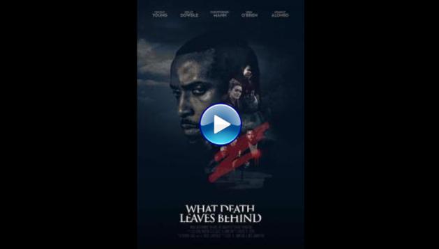 What Death Leaves Behind (2018)
