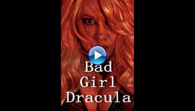 Bad Girl Dracula (2019)